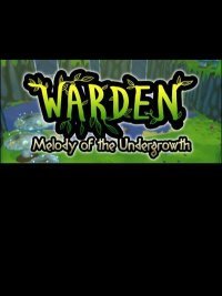 Warden: Melody of the Undergrowth (2016)