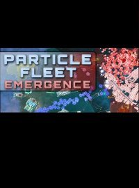Particle Fleet: Emergence Particle Fleet: Emergence