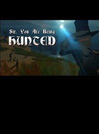 Sir, You Are Being Hunted Sir, You Are Being Hunted