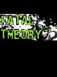 Fatal Theory Fatal Theory