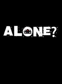 ALONE? ALONE?