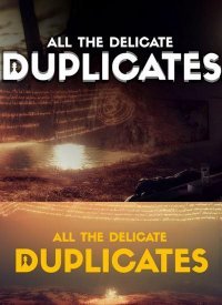 All the Delicate Duplicates All the Delicate Duplicates