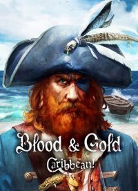 Blood & Gold: Caribbean! Blood & Gold: Caribbean!