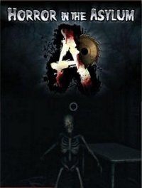 Horror in the Asylum Horror in the Asylum