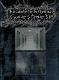 Deliberate Distortion: Synesthesia Deliberate Distortion: Synesthesia