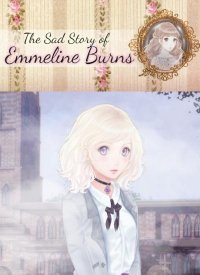 The Sad Story of Emmeline Burns The Sad Story of Emmeline Burns