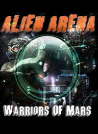 Alien Arena: Warriors Of Mars Alien Arena: Warriors Of Mars
