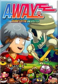 AWAY: Journey to the Unexpected AWAY: Journey to the Unexpected