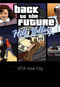 GTA: Vice City - BTTF Hill Valley GTA: Vice City - BTTF Hill Valley
