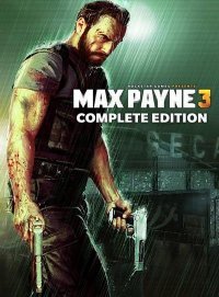 Max Payne 3: Complete Edition Max Payne 3: Complete Edition
