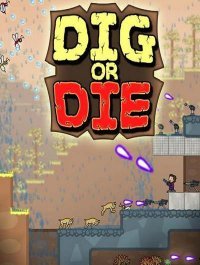 Dig or Die Dig or Die