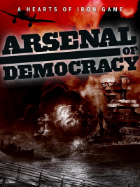 Arsenal Democracy: A Hearts of Iron Game (2010)