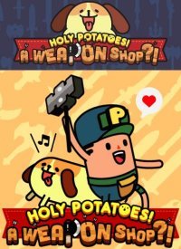 Holy Potatoes! A Weapon Shop?! Holy Potatoes! A Weapon Shop?!