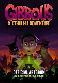Gibbous - A Cthulhu Adventure Artbook Gibbous - A Cthulhu Adventure Artbook