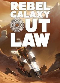 Rebel Galaxy Outlaw Rebel Galaxy Outlaw