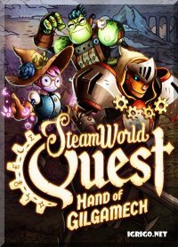 SteamWorld Quest: Hand of Gilgamech SteamWorld Quest: Hand of Gilgamech