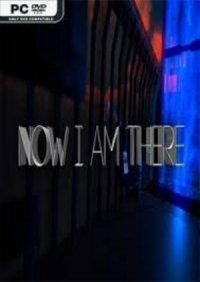 Now I Am There Now I Am There