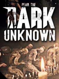 Fear the Dark Unknown
