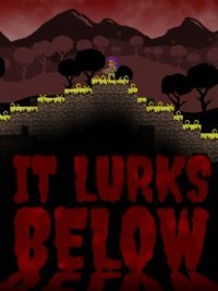 It Lurks Below It Lurks Below
