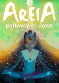 Areia: Pathway to Dawn Areia: Pathway to Dawn