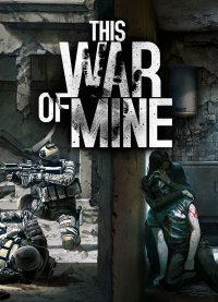 This War of Mine: Complete Edition This War of Mine: Complete Edition