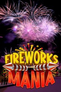 Fireworks Mania - An Explosive Simulator