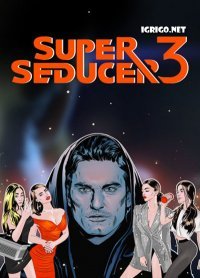 Super Seducer 3: The Final Seduction Super Seducer 3: The Final Seduction