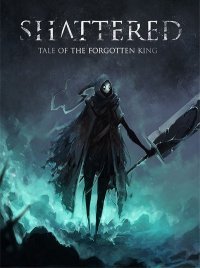 Shattered - Tale of the Forgotten King Shattered - Tale of the Forgotten King
